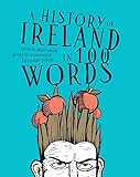 A History Of Ireland In 100 Words English Edition