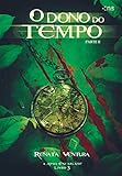 O Dono Do Tempo Parte Ii A Arma Escarlate Livro 4 Portuguese Edition
