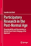 Participatory Research in the Post-Normal Age Unsustainability and Uncertainties to Rethink Paulo Freire's Pedagogy of the Oppressed