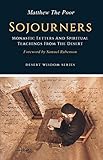 Sojourners Monastic Letters And Spiritual Teachings From The Desert Desert Wisdom Book 1