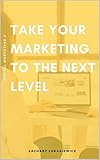 Digital Marketing 2 Take Your Online Marketing To The Next Level English Edition