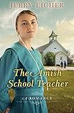 The Amish Schoolteacher A Romance