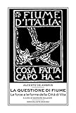 La Questione Di Fiume Le Forze E Le Forme Della Citt Di Vita Italian Edition