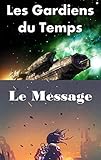 Pack 2 Romans Les Gardiens Du Temps Le Message