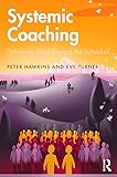 Systemic Coaching Delivering Value Beyond The Individual English Edition
