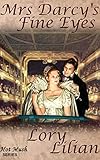 Mrs Darcys Fine Eyes A Pride And Prejudice Novella Hot Mush Series Book 2 English Edition