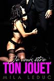 Je Veux Tre Ton Jouet 