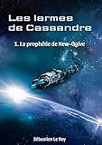 Les Larmes De Cassandre 1 La Prophtie De Newogive