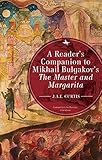 A Readers Companion To Mikhail Bulgakovs The Master And Margarita Companions To Russian Literature