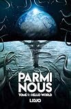 Parmi Nous Tome 1 Hello World