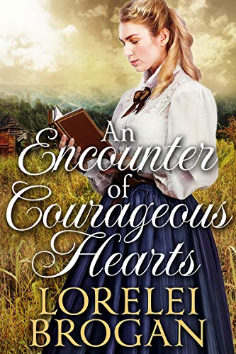 An Encounter of Courageous Hearts (By: Lorelei Brogan) cover