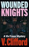 Wounded Knights: a Viv Fraser Mystery