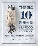The Big 10 Fish Seafood Cookbook 10 Seafood 80 Recipes 240 Variations