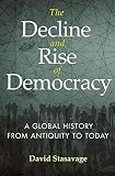 The Decline And Rise Of Democracy A Global History From Antiquity To Today The Princeton Economic History Of The Western World Book 96