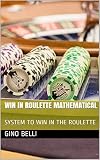 Win In Roulette Mathematical System To Win In The Roulette