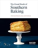 The Good Book Of Southern Baking A Revival Of Biscuits Cakes And Cornbread