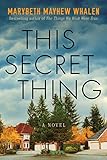 This Secret Thing A Novel