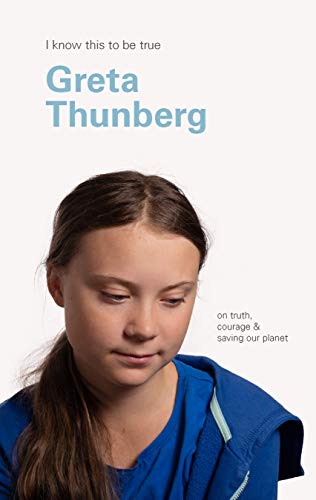 I Know This to Be True: Greta Thunberg book cover