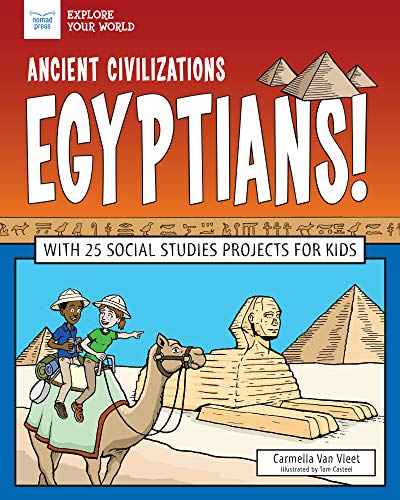 Ancient Civilizations: Egyptians! (By: Carmella Van Vleet) cover