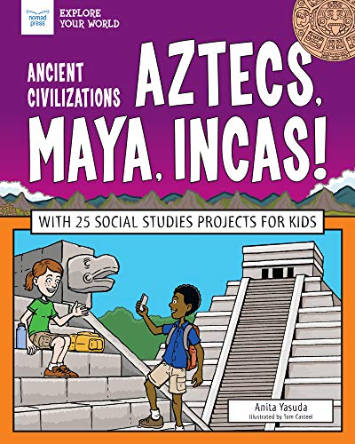 Ancient Civilizations: Aztecs, Maya, Incas! book cover
