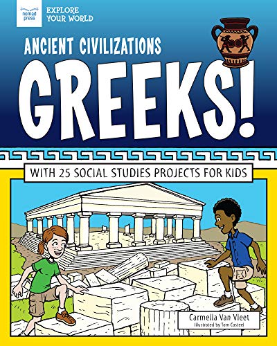 Ancient Civilizations: Greeks! (By: Carmella Van Vleet) cover