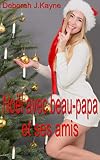 Nol Avec Beaupapa Et Ses Amis Nouvelle Rotique En Franais Pour Adultes Interdit Au Moins De 18 Ans