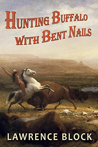 Hunting Buffalo With Bent Nails cover