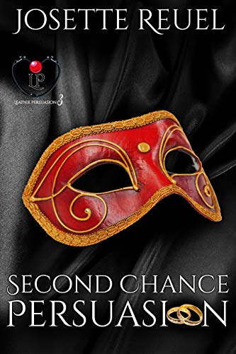 Second Chance Persuasion (By: Josette Reuel) cover