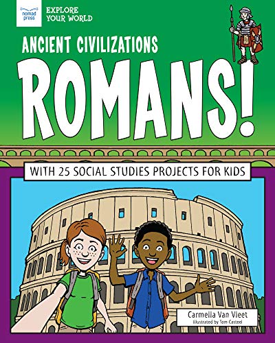 Ancient Civilizations: Romans! (By: Carmella Van Vleet) cover