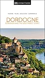 Dk Eyewitness Dordogne Bordeaux And The Southwest Coast Travel Guide