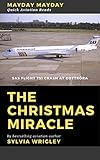 The Christmas Miracle Sas Flight 751 Crash At Gottrra Mayday Mayday Quick Aviation Reads Book 4