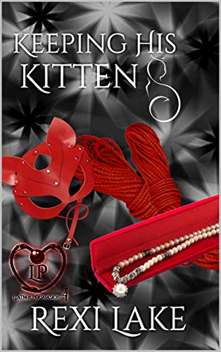 Keeping His Kitten (By: Rexi Lake) cover