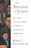 The Triumphs Of Joseph How Todays Community Healers Are Reviving Our Streets And Neighborhoods