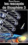 Les Rescaps De Biosphre 3 Troisime Dition