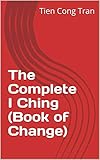 The Complete I Ching Book Of Change English Edition