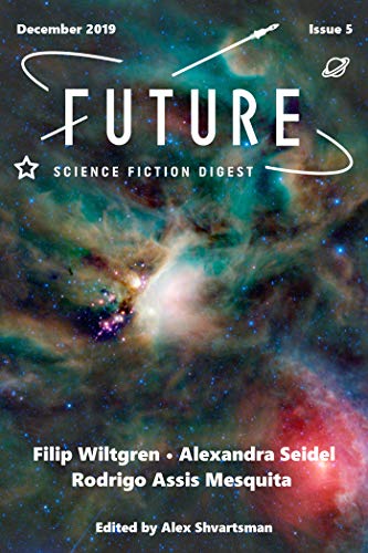 Future Science Fiction Digest Issue 5 (By: Alex Shvartsman,Filip Wiltgren,Alexandra Seidel,Rodrigo Assis Mesquita) cover