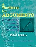 A Workbook For Arguments A Complete Course In Critical Thinking