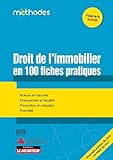 Droit De Limmobilier En 100 Fiches Pratiques Acteurs Et Marchs Financement Et Fiscalit Production Et Utilisation Proprit Mthodes