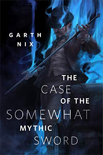 The Case of the Somewhat Mythic Sword cover