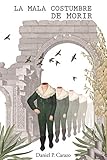 La Mala Costumbre De Morir