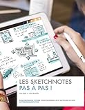 Les Sketchnotes Pas Pas Volume 1 Les Bases