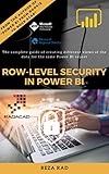 Rowlevel Security In Power Bi The Complete Guide Of Creating Different Views Of The Data For The Same Power Bi Report English Edition