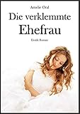 Die Verklemmte Ehefrau Erotik Roman German Edition