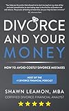 Divorce And Your Money How To Avoid Costly Divorce Mistakes