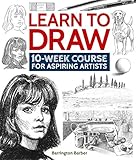 Learn To Draw 10week Course For Aspiring Artists English Edition
