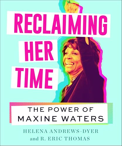 Reclaiming Her Time: The Power of Maxine Waters book cover