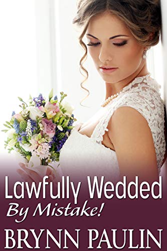 Lawfully Wedded By Mistake (By: Brynn Paulin) cover