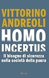 Homo Incertus: Il bisogno di sicurezza nella società della paura