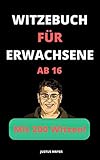 Witzebuch Fr Erwachsene Ab 16 Jahren Mit 200 Lustigsten Witzen Und Schwarzem Humor Bonus Deine Mudder Witze German Edition