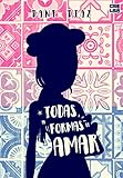 Todas As Formas De Amar Portuguese Edition